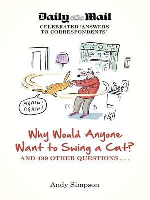 cover image of Why Would Anyone Want to Swing a Cat?